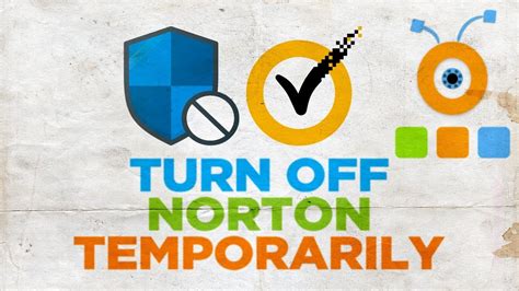 How To Turn Off Norton Temporarily How To Temporarily Disable Norton