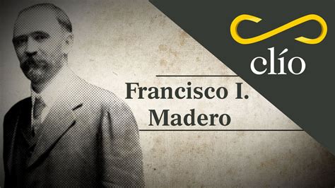 Frases Celebres De Francisco I Madero Indígena