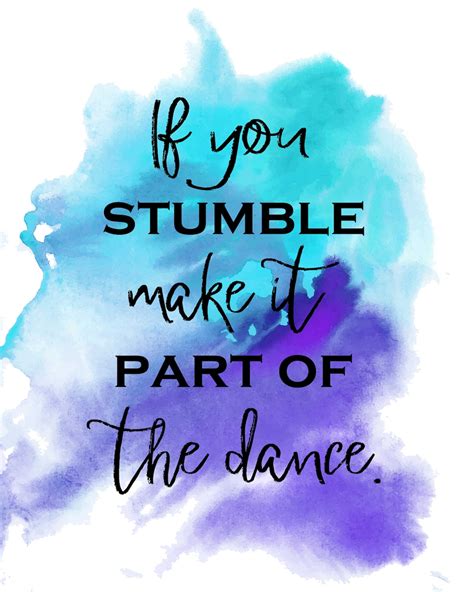 If You Stumble Make It Part Of The Dance Inspirational Etsy