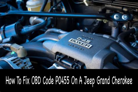 How To Fix Obd Code P0455 On A Jeep Grand Cherokee Car Tire Reviews