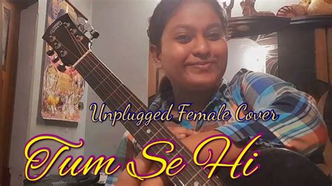 Tum Se Hi🤍jab We Metunplugged Female Guitar Cover Songshahid Kapoorkareena Kapoormohit