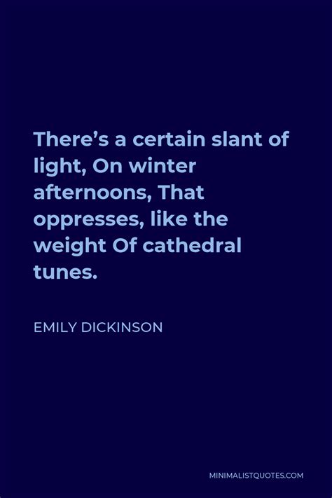 Emily Dickinson Quote There S A Certain Slant Of Light On Winter Afternoons That Oppresses