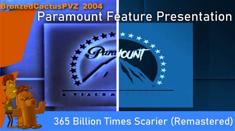 Paramount Feature Presentation 365 Billion Times Scarier Remastered