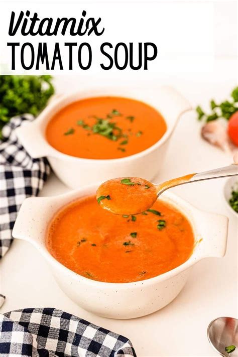 Vitamix Tomato Soup Vegan Recipe Tomato Soup Recipes Healthy