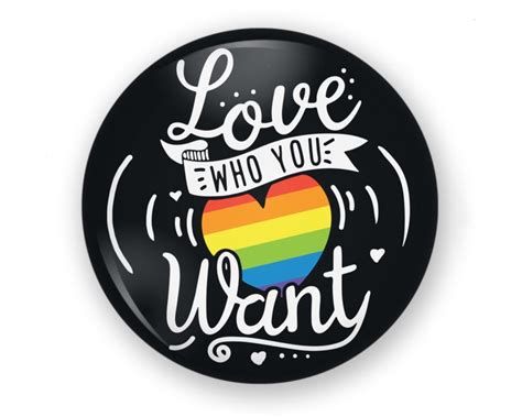 Love Who You Want Button Or Magnet Lgbtq Pin Gay Pride Love Etsy