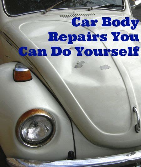 Car Body Repairs You Can Do Yourself Thrifty Jinxy Auto Body Repair