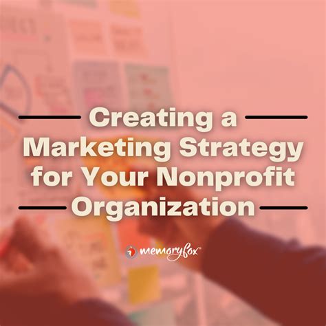 How To Make A Marketing Strategy For Your Nonprofit Memoryfox
