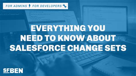 Everything You Need To Know About Salesforce Change Sets Salesforce Ben