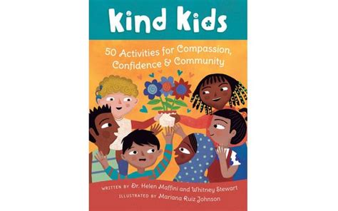Kind Kids 50 Activities For Compassion Confidence And Community By