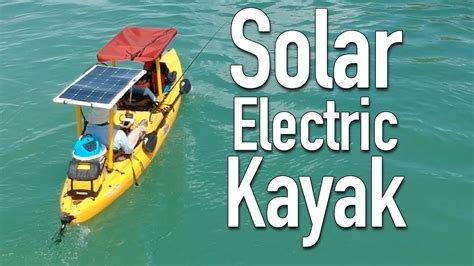 Diy Solar Powered Electric Kayak Overview And Demo Youtube