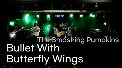 The Smashing Pumpkins Bullet With Butterfly Wings 합정 드림홀 연합공연 Youtube