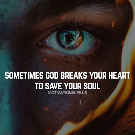 Sometimes God Breaks Your Heart To Save Your Soul Trust Your Instincts Trust Yourself