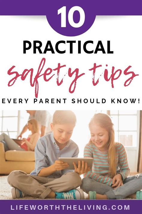 10 Safety Tips Every Parent Should Know Life Worth The Living Life