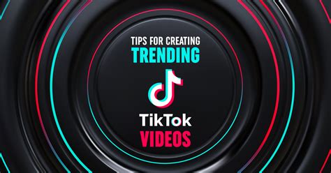 Top 10 Tips For Creating Trending Tiktok Videos In 2022