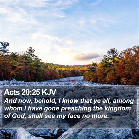 Acts 2025 Kjv And Now Behold I Know That Ye All Among Whom I
