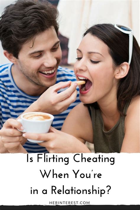 Is Flirting Cheating When Youre In A Relationship With Images