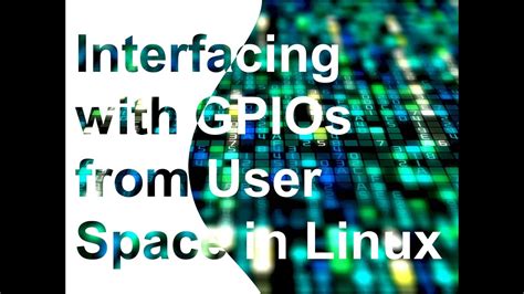 Interfacing With Gpios From User Space In Linux Youtube