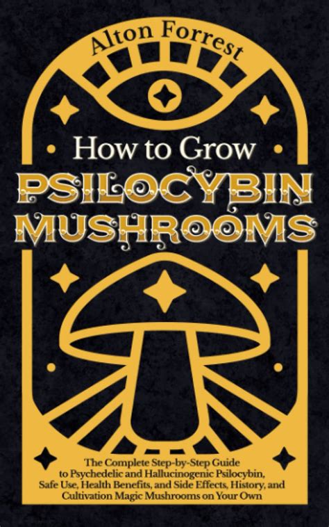 Buy How To Grow Psilocybin Mushrooms The Complete Step By Step Guide