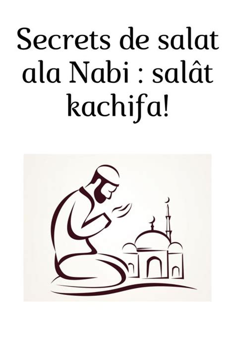 Secrets Salat Ala Nabi Salat Kachifa Le Coran Et Ses Secrets