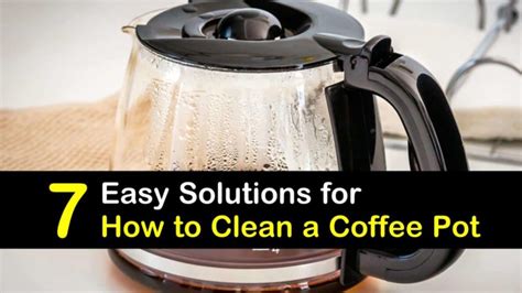 7 Easy Ways To Clean A Coffee Pot