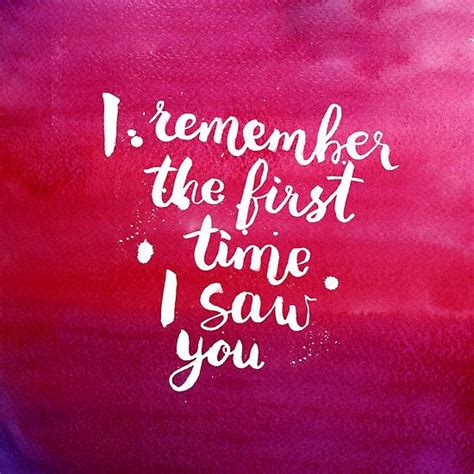 The First Time I Saw You Quotes ~ Quotes Daily Mee
