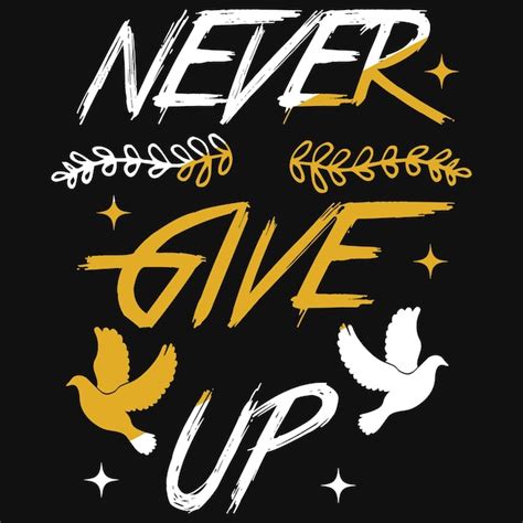 Premium Vector Never Give Up Typography Tshirt Design