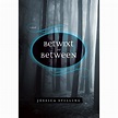 Betwixt and Between by Jessica Stilling — Reviews, Discussion ...