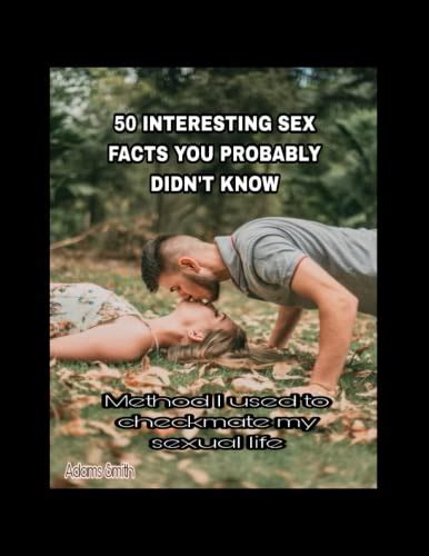 50 Interesting Sex Facts You Probably Didnt Know Method I Used To