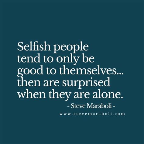 Famous Quotes About Selfish People Quotesgram
