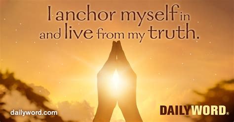I Anchor Myself In And Live From My Truth Daily Word Unity Quotes