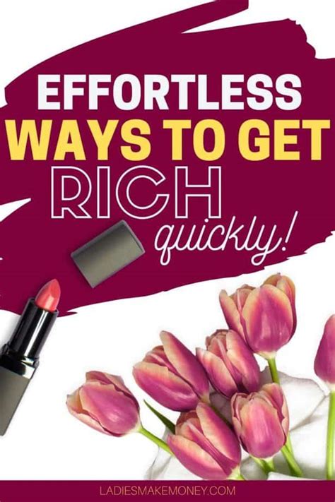 13 Genius And Effortless Ways To Get Rich Quick What You Need To Know