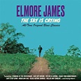 Elmore James: The Sky Is Crying﻿ - Jazz Journal