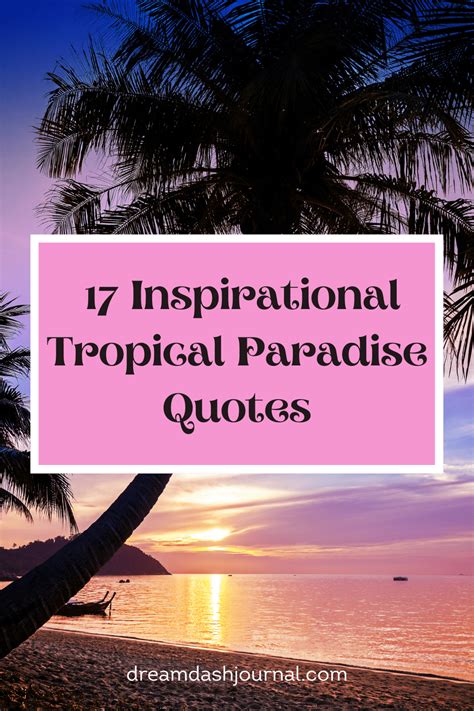 17 Dreamy Tropical Paradise Quotes To Inspire You