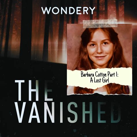 The Vanished Podcast E361 Barbara Cotton Part 1 A Lost Girl