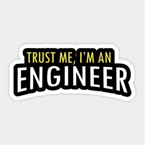 Trust Me Im An Engineer Engineer Sticker Teepublic