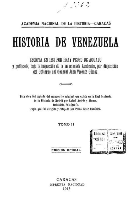 Historia De Venezuela Escrita En 1581 Tomo 2 Por Fray Pedro De Aguado Y Publicada Bajo La