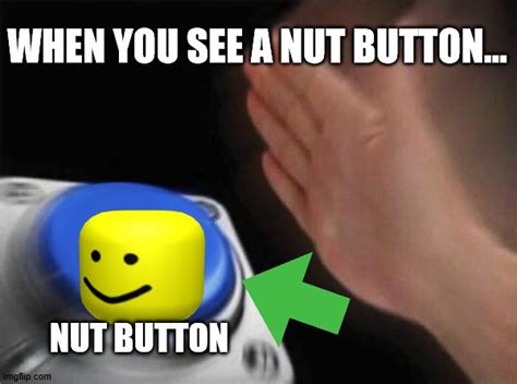 Blank Nut Button Meme Imgflip