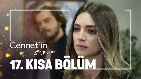 Cennetin Gözyaşları 17 Kısa Bölüm Youtube