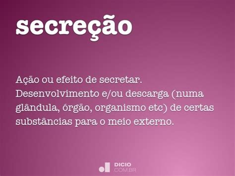 Secreção Dicio Dicionário Online De Português