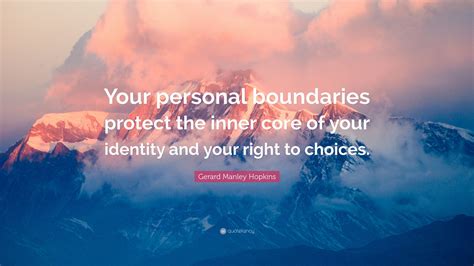 Gerard Manley Hopkins Quote “your Personal Boundaries Protect The