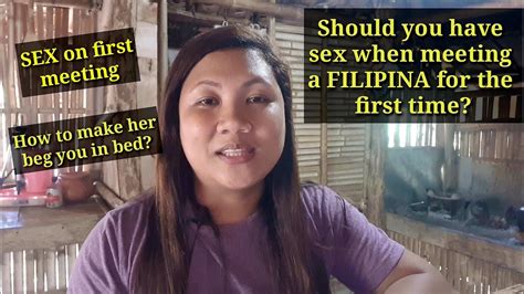 Sex On First Meeting Should You Have Sex During First Meeting W A Filipina Sex With A