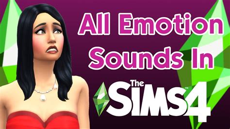All Emotion Sounds In The Sims 4 Including The New Scared Emotion