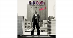 KID CUDI RELEASES CAREER-SPANNING THE BOY WHO FLEW TO THE MOON…VOL. 1 ...