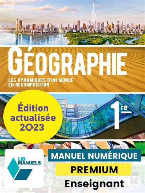 Géographie 1re Ed Num 2021 Lib Manuel Numérique Premium Actualisé