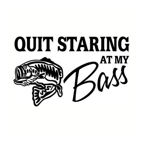 Quit Starring At My Bass Fishing Vinyl Decal Sticker Decalshouse
