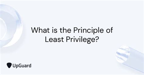 What Is The Principle Of Least Privilege Upguard