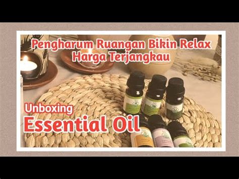 UNBOXING ESSENTIAL OIL AROMATERAPI YouTube