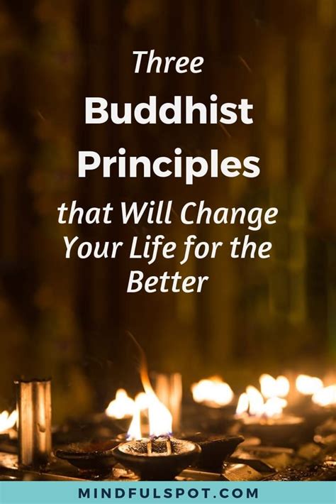 3 Buddhist Principles That Can Change Our Life For The Better Mindful