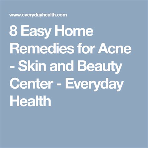 7 Easy Home Remedies For Acne Everyday Health Home Remedies For