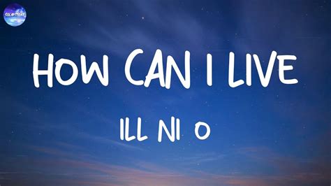 Ill Niño How Can I Live Lyrics Youtube